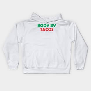 BODY BY TACOS Kids Hoodie